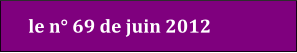 le n° 69 de juin 2012