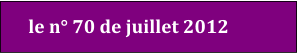 le n° 70 de juillet 2012