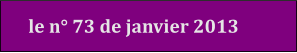 le n° 73 de janvier 2013