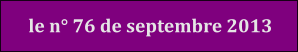 le n° 76 de septembre 2013