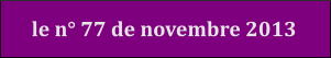 le n° 77 de novembre 2013
