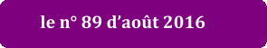 le n° 89 d’août 2016