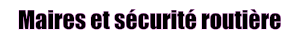 Maires et sécurité routière