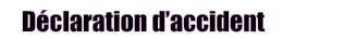 Déclaration d’accident